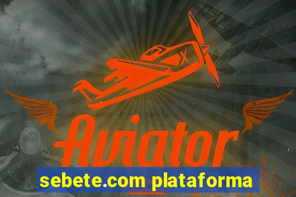 sebete.com plataforma